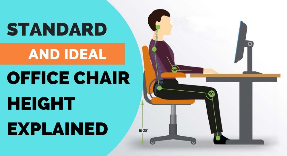 Standard and Ideal Office Chair Heights (See List) - Ergonomic Tren
