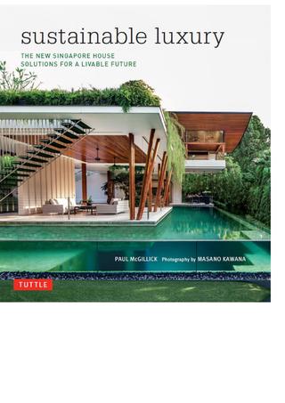 Sustainable Luxury The New Singapore House, Solutions for a .